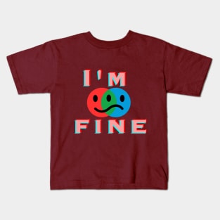 I am fine Kids T-Shirt